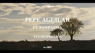 TUS DESPRECIOS  EL FANTASMA FT PAPE AGUILAR