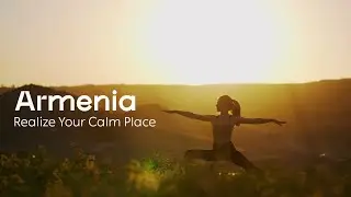 Armenia - Realize Your Calm Place (Long Version)