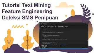 Tutotrial Python | Text Mining Deteksi SMS Penipuan Part 2 | Feature Engineering