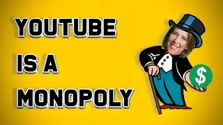YouTube is a MONOPOLY