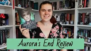 Aurora's End Review (SPOILERS)