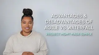 What Are the Advantages and Disadvantages of Agile and Waterfall?