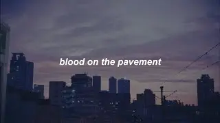 chemical club - blood on the pavement // lyrics