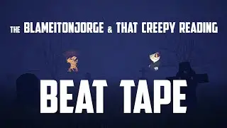 The blameitonjorge & That Creepy Reading Beat Tape