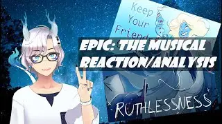 Seiker Reacts: Epic: The Musical - Keep Your Friends Close/Ruthlessness