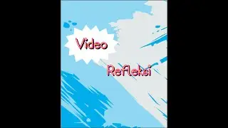Video Refleksi
