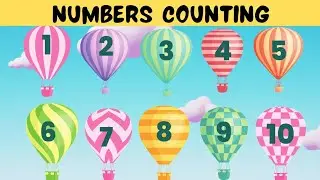 Colorful Air Balloon Numbers | Learn to Count 1 to 10 for Kids
