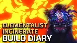 Incinerate Elementalist is QUITE powerful! - Build Diary #1