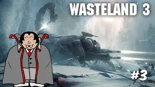 Wasteland 3 прохождение на русском. Дорога в Диковинариум (3 серия, запись стрима).