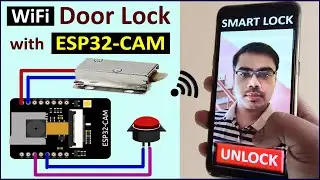 WiFi Door Lock using ESP32 CAM & Blynk - IoT Projects for Smart House