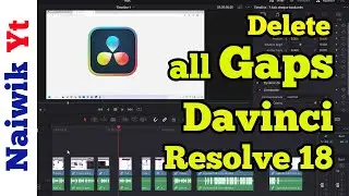 #10 Davinci Resolve 18 : Delete all Gaps at Once between the clips