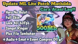 UPDATE!! DATA ML LITE 500MB TERBARU | PATCH MATHILDA