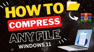 How To Compress Any File In Windows 11 | How to ZIP a File in Windows 11