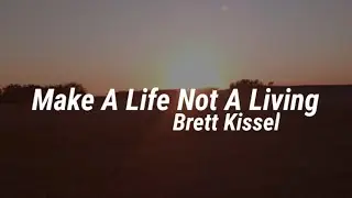 Brett Kissel - Make A Life Not A Living (Lyrics)