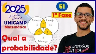 Questão 51 UNICAMP 2025 | Probabilidade com Diagrama de Venn | 1ª Fase Matemática