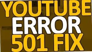 How to fix Youtube Error 501 (Google Play Store | Android | 2017)