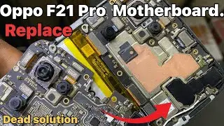Oppo F21 pro Original Motherboard replacement price | oppo F21 pro Dead Mobile कैसे ठीक करें