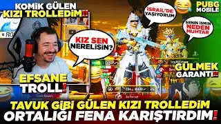 TAVUK GİBİ GÜLEN KIZI TROLLEDİM 😂 ORTALIĞI FENA KARIŞTIRDIM - PUBG MOBİLE