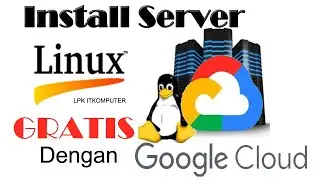 Install Server Linux dengan google cloud
