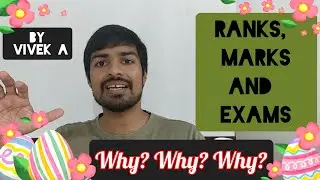 Why we need Ranks, Marks and Exams? | The real reason | By Vivek A