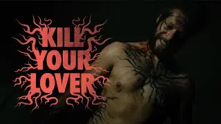 Kill Your Lover - Official Movie Trailer (2024)