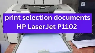how to print selection documents HP LaserJet P1102 @TofikTech