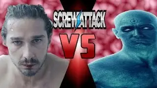 Shia LaBeouf VS Dr  Manhattan l DEATH BATTLE!