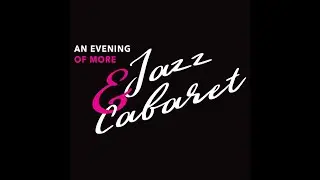 An Evening of Jazz & Cabaret concert - 20th Anniversary 2003-2023 Part 1