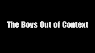 The Boys Out of Context