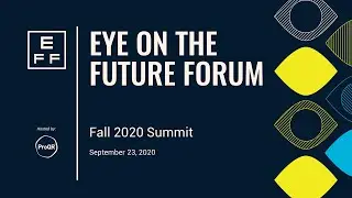 Eye on the Future Forum Fall 2020 Summit