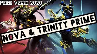 How To Get Nova Prime & Trinity Prime | Warframe Prime Vault 2020 Relic Guide