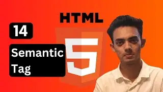 Semantic Tags in Html | 14 | Html 5 #2023