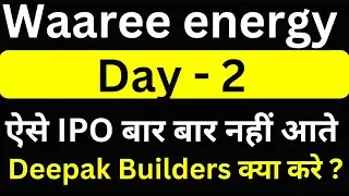 waaree energy ipo | waare energies ipo apply | Deepak builders ipo apply or avoid | waaree ipo gmp