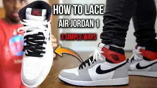 How To Lace Air Jordan 1s | 3 Simple Ways To Lace & Style