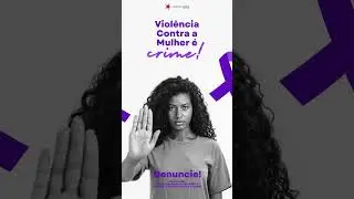 Vamos juntos apoiar essa causa tão importante. Diga não à violência contra a mulher.