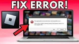 How To Fix Roblox “The Application Encountered an Unrecoverable Error”