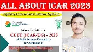 ICAR (CUET) - 2023 / Exam Pattern / Syllabus / Details Video / 