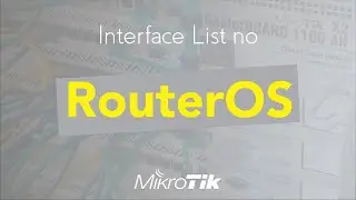 #12 - Dicas MikroTik - Interface List no RouterOS