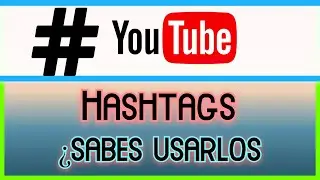 como Poner HASHTAG en un Video de YouTube