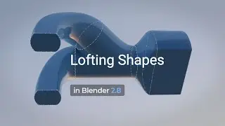 Blender Tutorial | Lofting Shapes