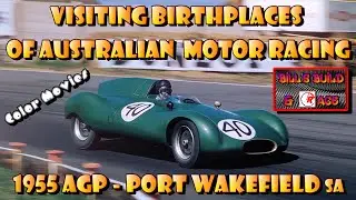 Visiting Birthplaces of Australian Motor Racing Part 18 - 1955 Port Wakefield AGP in colour