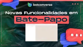 BotConversa   Atualizações Bate Papo