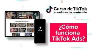 ¿Cómo funciona TikTok Ads? | Curso de Tiktok para creadores de contenido