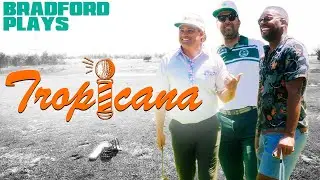 Bradford Plays: Tropicana Golf Club and Barbershop