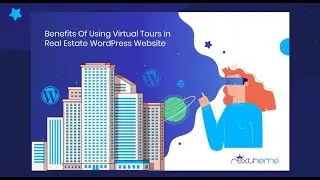 5 Benefits Of Using Virtual Tour in Real Estate WordPress Website