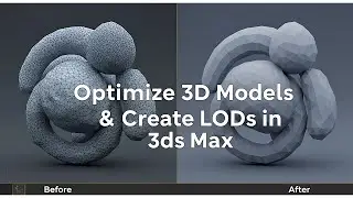 Optimize 3D Models & Create LODs in 3ds Max (Fast Tutorial!)