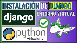 Instalación de Django en Entorno Virtual de Python (virtualenv): Cómo instalar el framework Django ✅