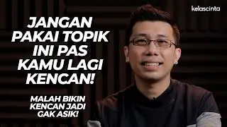 Jangan Pakai Topik Ini Kalau Gak Mau Kencan Kamu Gagal!