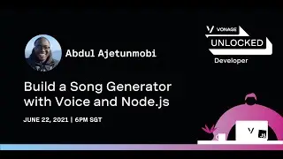 Build a Song Generator with Voice & Node.js - Abdul Ajetunmobi - Vonage UNLOCKED: Developer Workshop