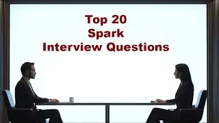Top 20 Apache Spark Interview Questions